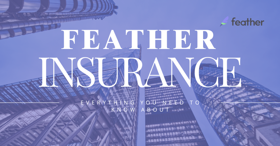 Feather Insurance | Everything You Need to Know About