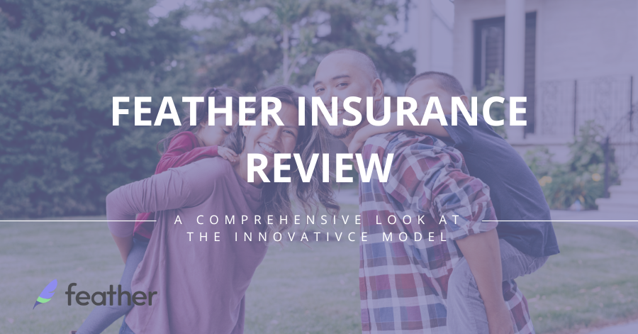 Feather Insurance Review | A Comprehensive Look at the Innovative Insurance Model